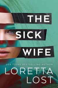 sick wife, loretta lost