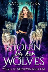 stolen wolves, kaylin peyerk