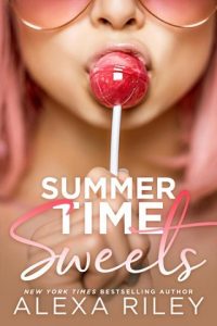 summer time sweets, alexa riley