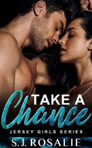 take chance, sj rosalie