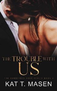 trouble with us, kat t masen