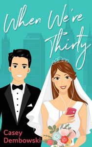 when we're thirty, casey dembowski