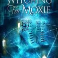 witching for moxie deanna chase