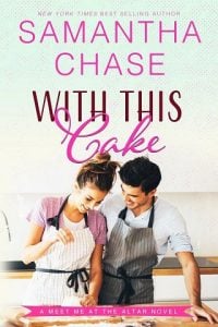 with this cake, samantha chase