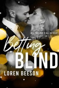 betting blind, loren beeson