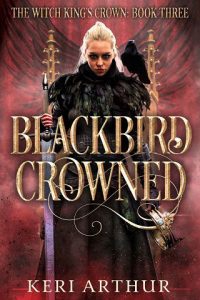 blackbird crowned, keri arthur