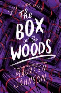 box in woods, maureen johnson