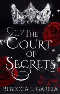 court of secrets, rebecca l garcia