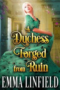 duchess forged ruin, emma linfield