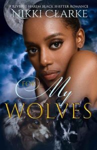 for my wolves, nikki clarke