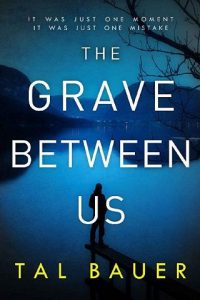 grave between us, tal bauer
