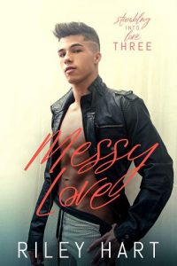 messy love, riley hart