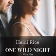 one wild night heidi rice