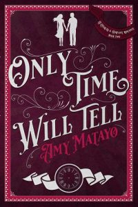 only time will tell, amy matayo