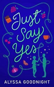 say yes, alyssa goodnight