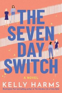 seven day switch, kelly harms