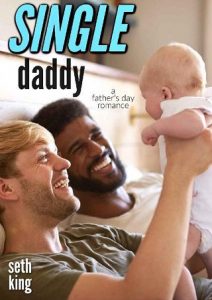 single daddy, seth king