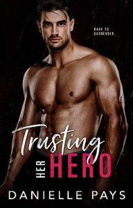 trusting her hero, danielle pays