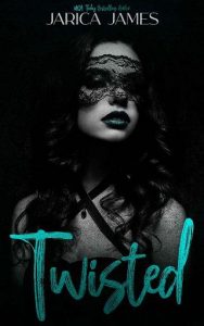 twisted, jarica james
