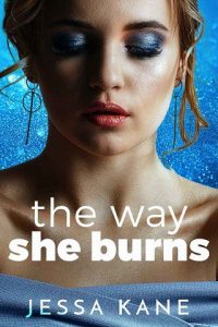 way she burns, jessa kane