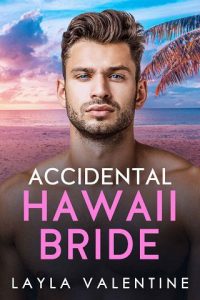 accidental bride, layla valentine