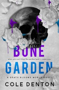 bone garden, cole denton