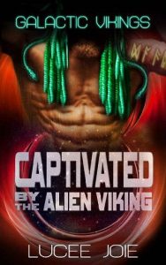 captivated alien viking, lucee joie