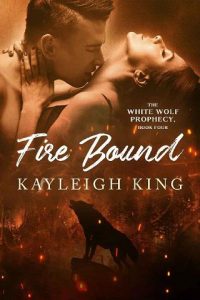 fire bound, kayleigh king
