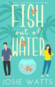 fish out of water, josie watts