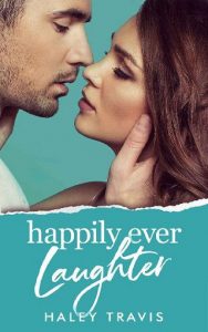 happily ever laughter, haley travis