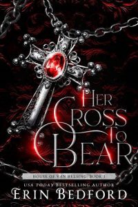 her cross to bear, erin bedford