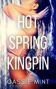 hot spring kingpin, cassie mint