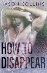 how to disappear, jason collins