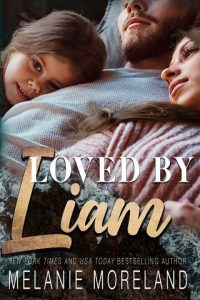 loved by liam, melanie moreland