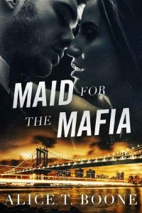 maid for mafia, alice t boone