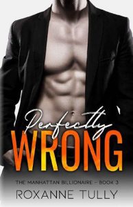 perfectly wrong, roxanne tully