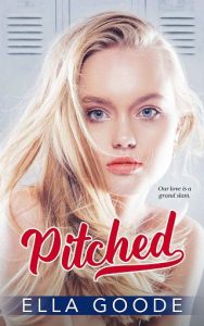 pitched, ella goode