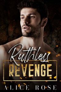 ruthless revenge, alice rose