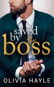 saved by boss, olivia hayle