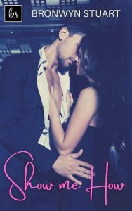 show me how, bronwyn stuart