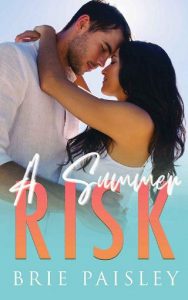 summer risk, brie paisley