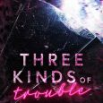 three kinds of trouble anne malcom