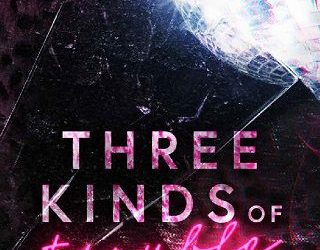 three kinds of trouble anne malcom