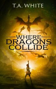where dragons collide, ta white