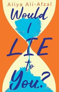 would lie to you, aliya ali-afzal