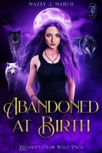 abandoned at birth, mazzy j march