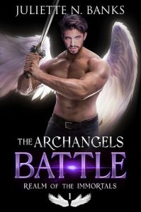 archangels battle, juliette n banks