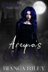 areyna's secret, bianca riley