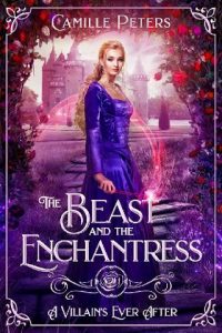 beast and enchantress, camille peters