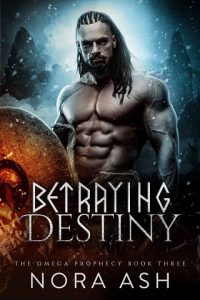 betraying destiny, nora ash